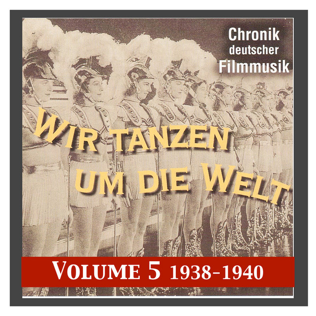 History of German film music, Vol. 5: We Dance Around the World (1938-1940)