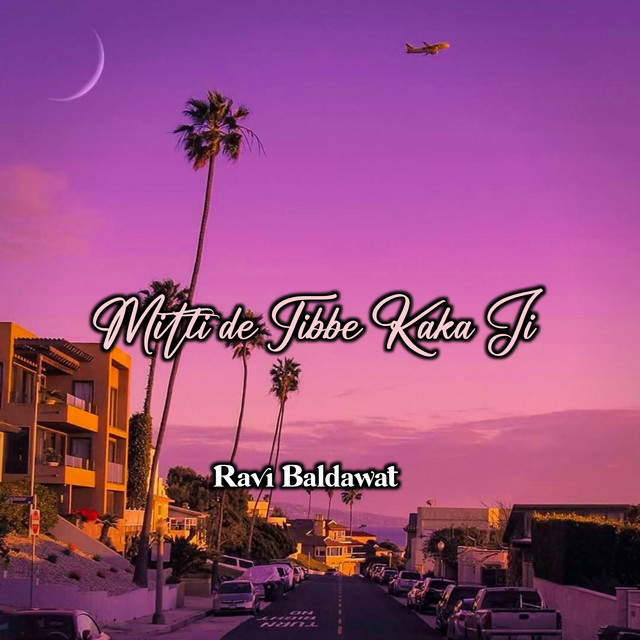 Mitti de Tibbe Kaka Ji - song and lyrics by Ravi Baldawat | Spotify