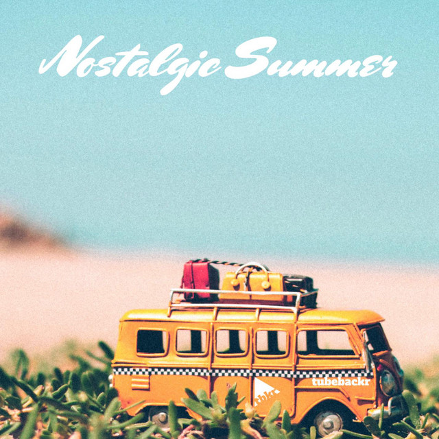 Nostalgic Summer - song and lyrics by tubebackr | Spotify