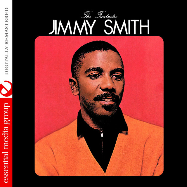 The Fantastic Jimmy Smith (Digitally Remastered) - Album by Jimmy