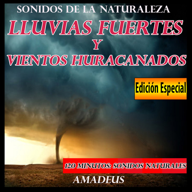 Lluvias Fuertes y Vientos Huracanados: Sonidos de la Naturaleza: Edición Especial cover art