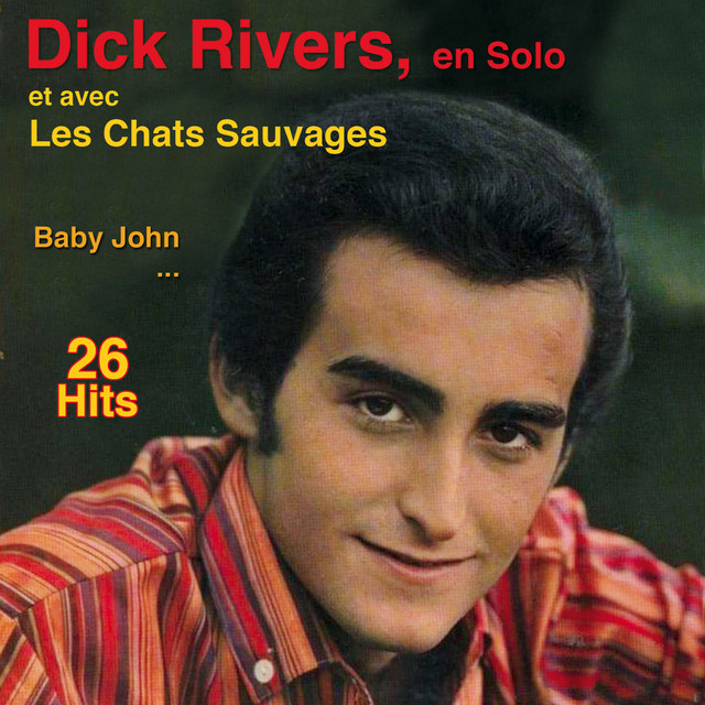 Dick Rivers, en Solo et avec Les Chats Sauvages - Album by Dick