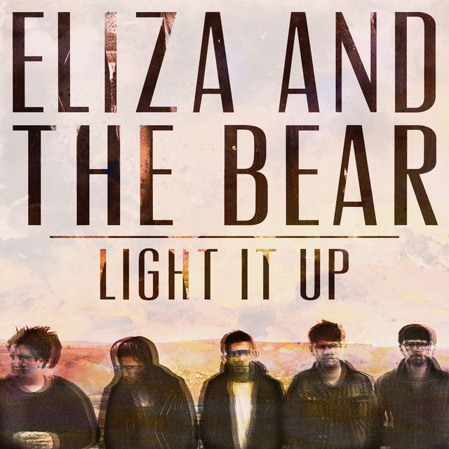 Light It Up - EP Version - song and lyrics by Eliza and the Bear | Spotify