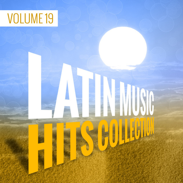 Latin Music Hits Collection (Volume 19) - Compilation by Various ...