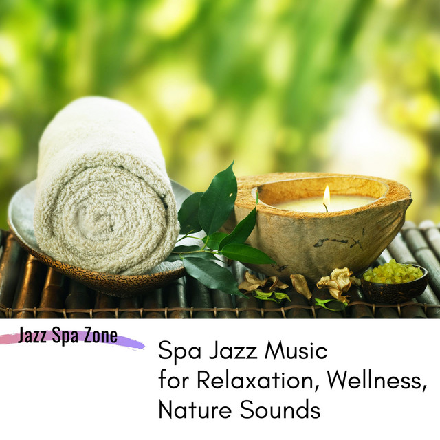 Spa Jazz Music for Relaxation, Wellness, Nature Sounds - Album by Jazz ...