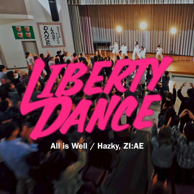 All is Well (Movie [LIBERTY DANCE] Ending Song)