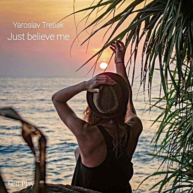 Обкладинка: Just Believe Me — Yaroslav Tretiak
