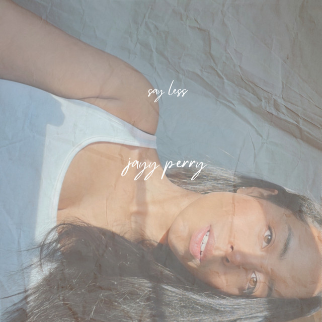 Say Less - song and lyrics by Jayy Perry | Spotify