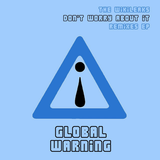 Don't Worry About It - The Wikileaks Remixes EP cover art