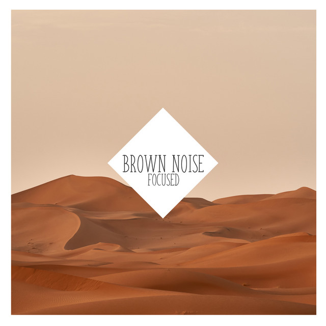 Brown Noise Focused - Album by Nature Noise Experience | Spotify