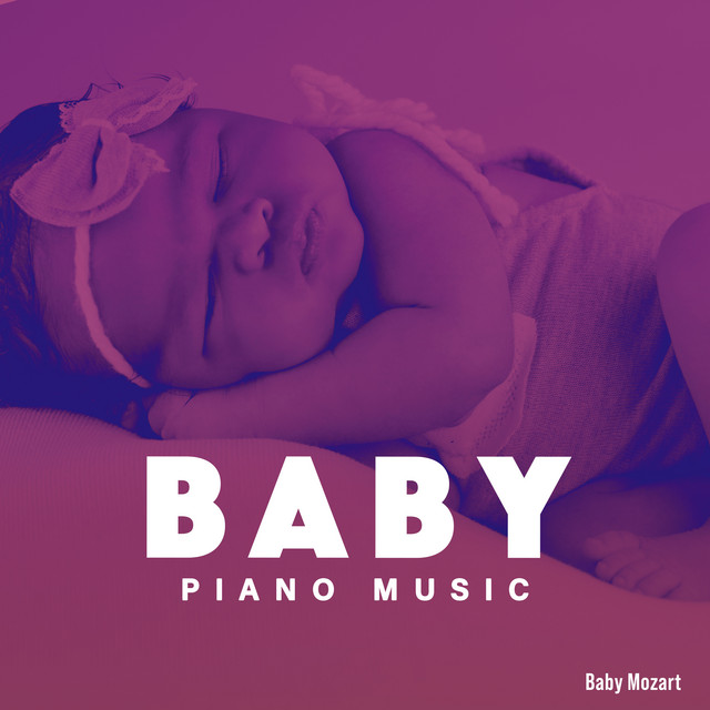 Baby Piano Music - Album by Baby Mozart | Spotify