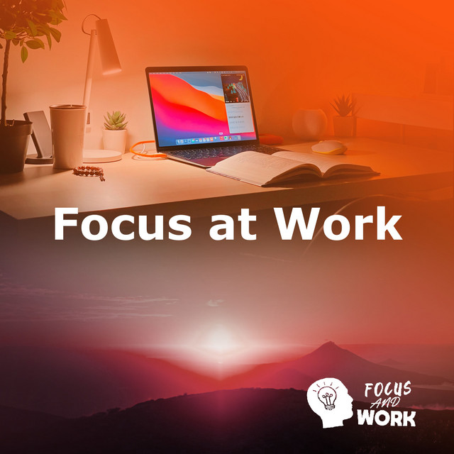 Focus at Work - Album by Focus and Work | Spotify