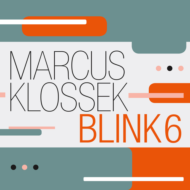 Blink 6 — Marcus Klossek