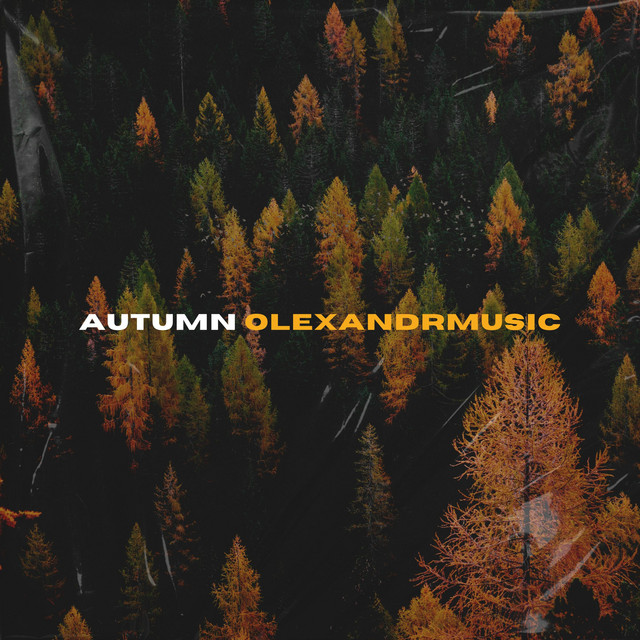 Autumn - Single by OlexandrMusic | Spotify