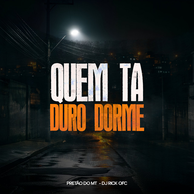 QUEM TA DURO DORME