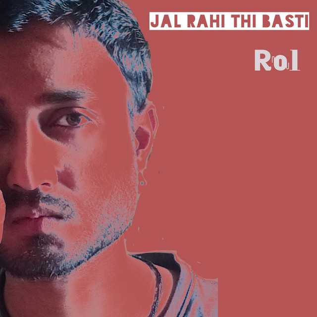 Jal Rahi Thi Basti - Single by Ro1 official | Spotify