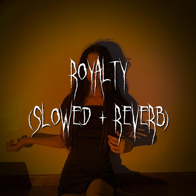 royalty (Slowed + reverb) cover art