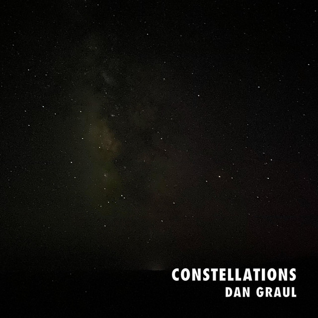 Constellations - Single by Dan Graul | Spotify