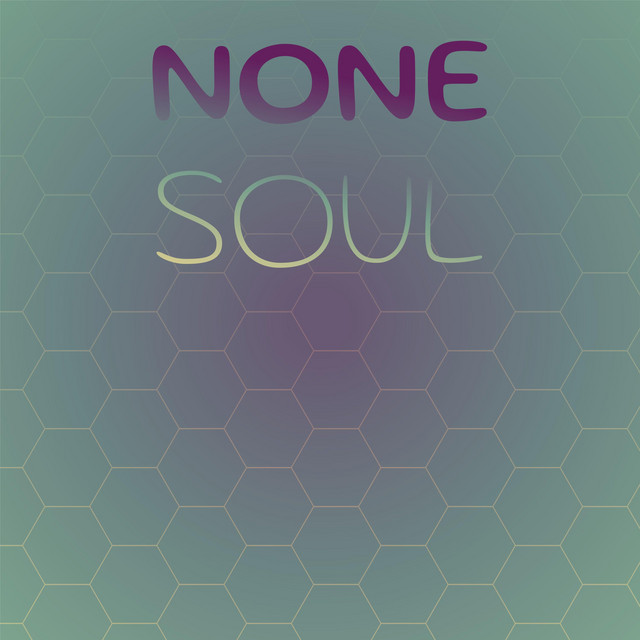 None Soul - Compilation by Various Artists | Spotify