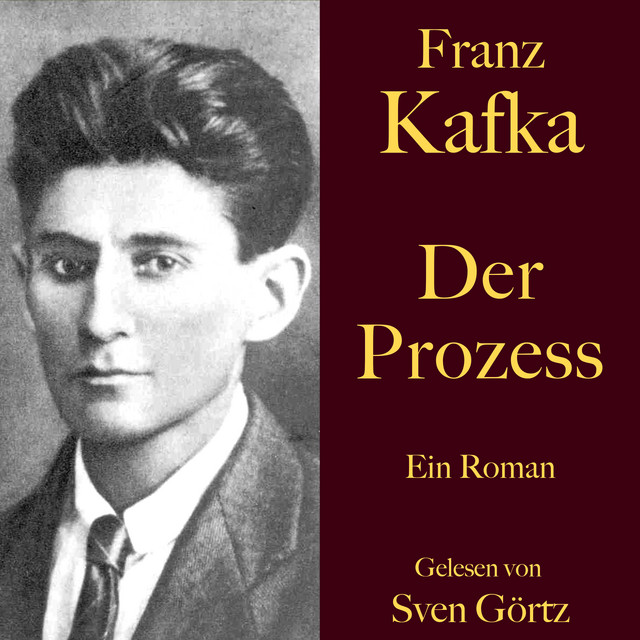 Franz Kafka: Der Prozess (Ein Roman. Ungekürzt gelesen.) cover art