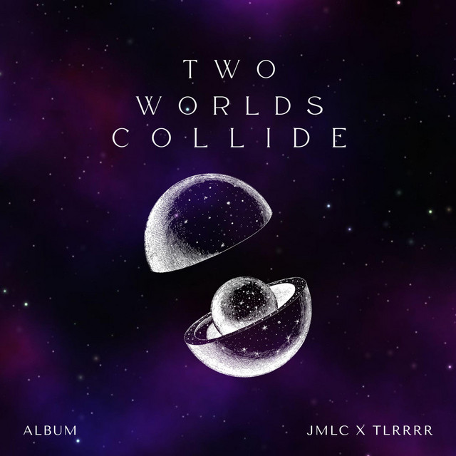 Two Worlds Collide - Album by JMLC | Spotify