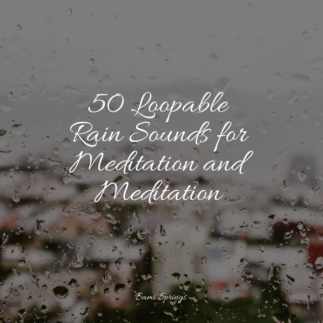 50 Loopable Rain Sounds for Spa & Serenity - Album by Rain Sounds ...