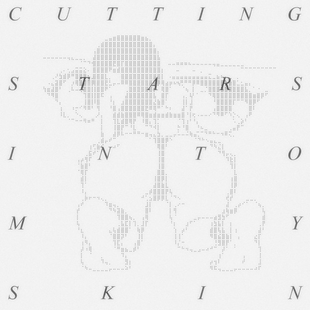 CUTTING STARS INTO MY SKIN cover art