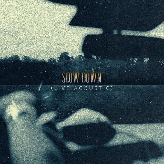 Slow Down - Live Acoustic Version