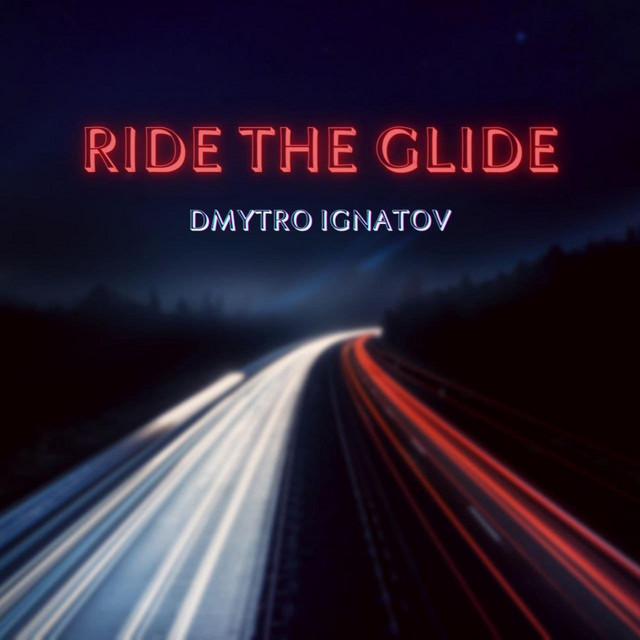 Обкладинка: Ride The Glide — Dmytro Ignatov