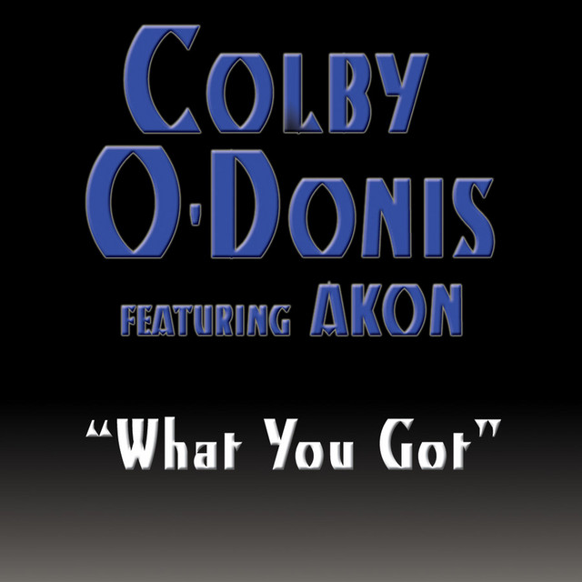 Colby O'Donis What You Got アナログレコード What You Got - Single by Colby O'Donis | Spotify