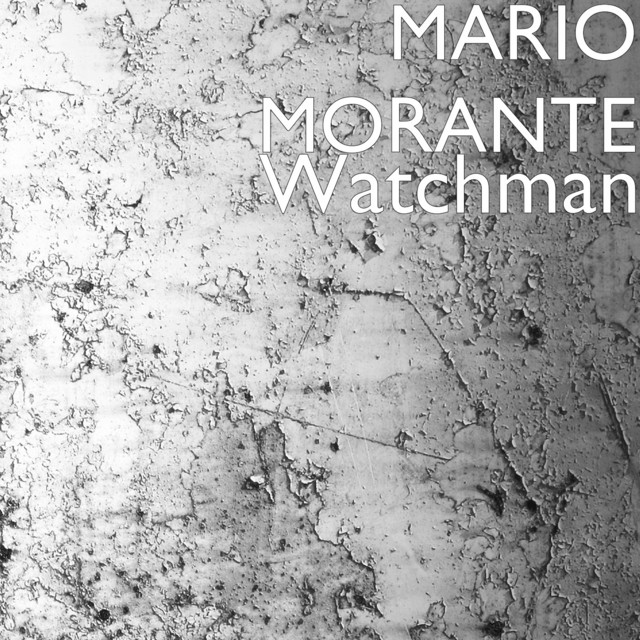 Watchman - song and lyrics by Mario Morante | Spotify