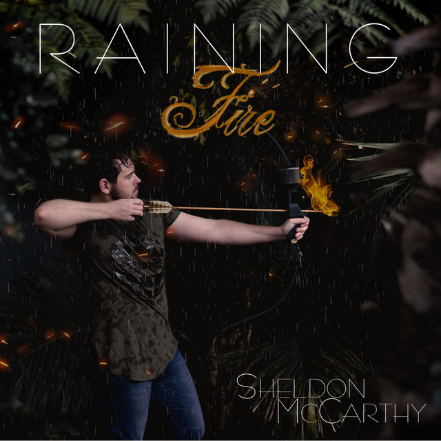 Raining Fire - Album by Sheldon McCarthy | Spotify