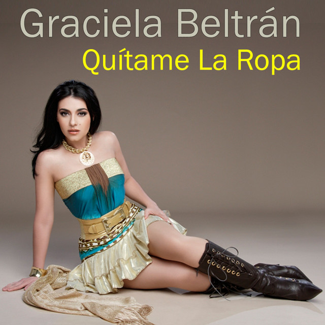 Quítame la Ropa - song and lyrics by Graciela Beltran | Spotify