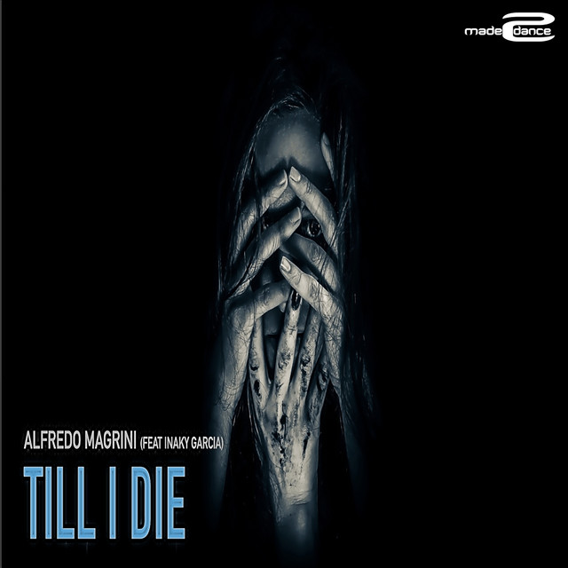 Alfredo Magrini, Iñaky Garcia – Till I Die