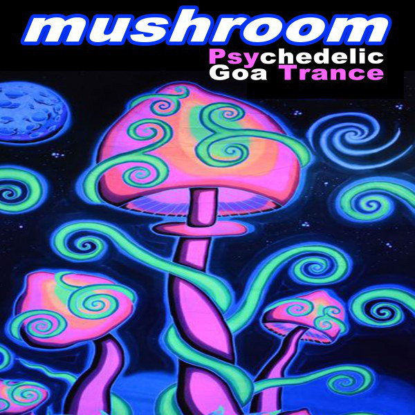 Mushroom Psychedelic Goa Trance (Intellect Progressive Psychedelic