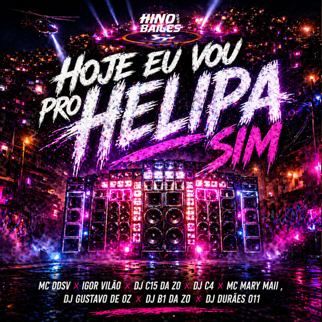 Hoje Eu Vou pro Helipa Sim