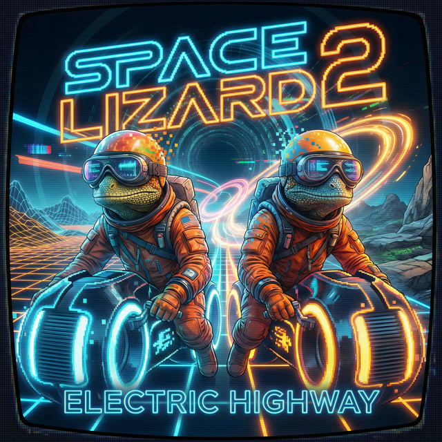 SPACE LIZARD 2 : ELECTRIC HIGHWAY