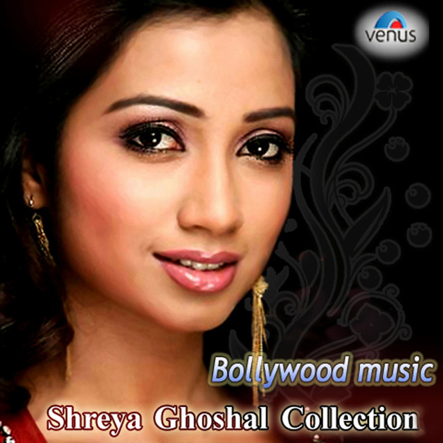 Bollywood Music Shreya Ghoshal Collection Compilation by Shreya