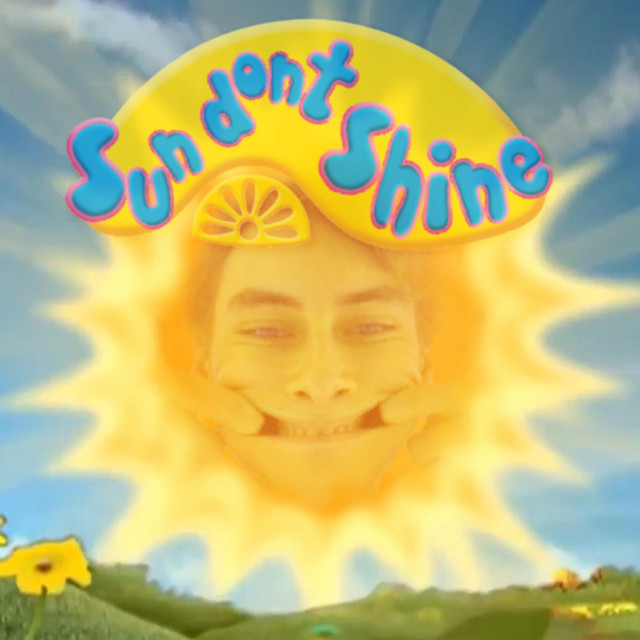 Sun Don't Shine cover