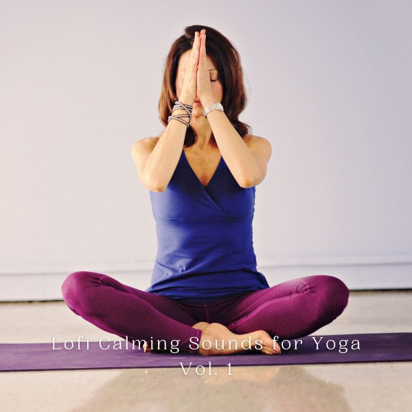 Lofi Calming Sounds for Yoga Vol. 1 cover art