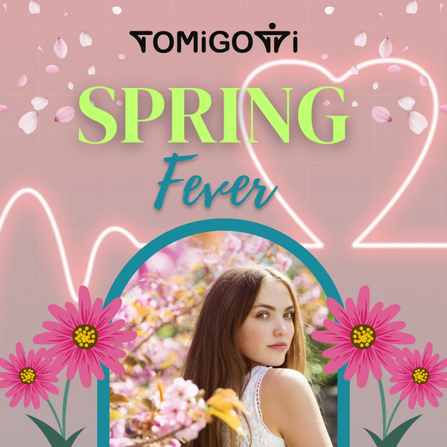 Tomigotti – Spring Fever