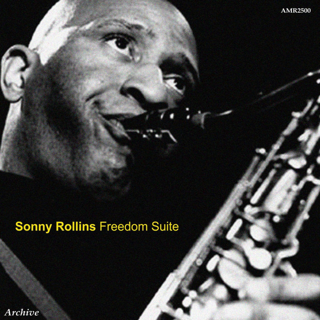 Freedom Suite - Compilation by Sonny Rollins | Spotify
