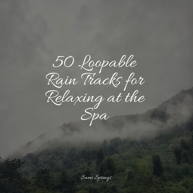 50 Loopable Rain Tracks for Relaxing at the Spa - Album by Egyptian ...
