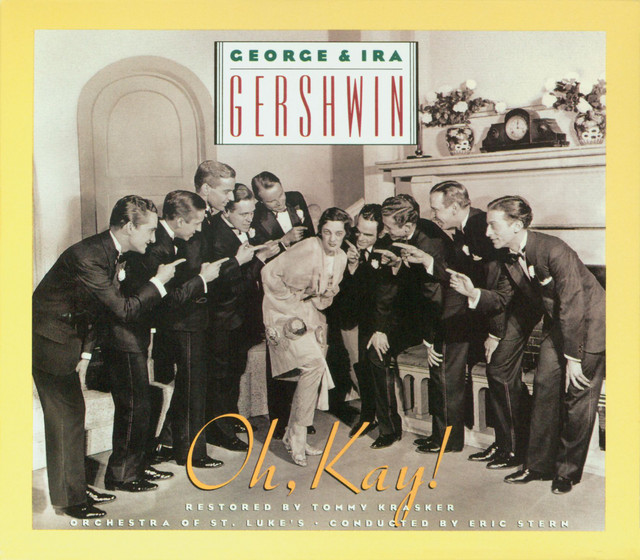 George & Ira Gershwin's Oh, Kay! - Compilation by George Gershwin