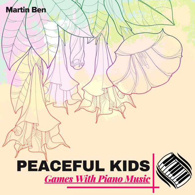Peaceful Kids Games With Piano Music - Single by Martin Ben | Spotify