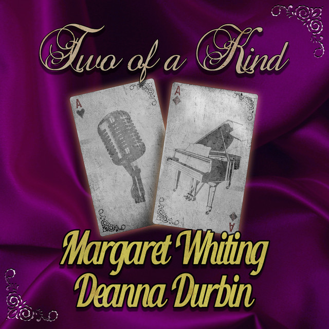 Two of a Kind: Margaret Whiting & Deanna Durbin cover art