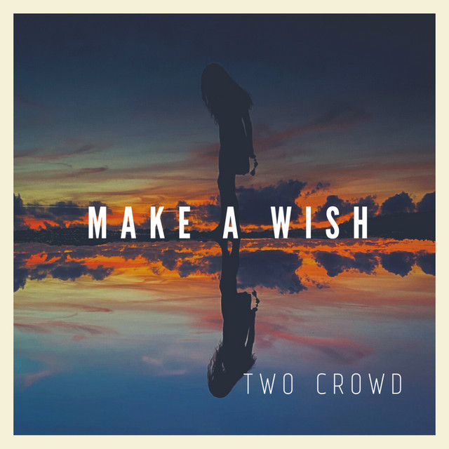 Обкладинка: Make a Wish — Two Crowd