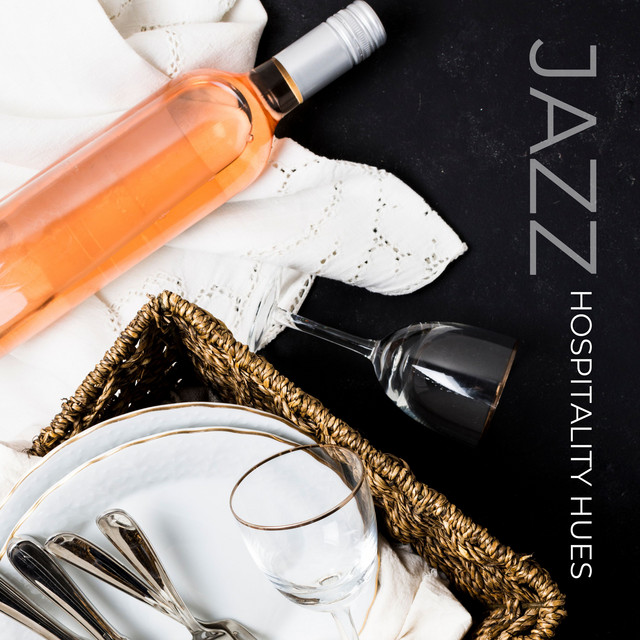 Hospitality Hues: Soft Jazz, Strong Impressions, Smooth Jazz for Sophisticated Spaces