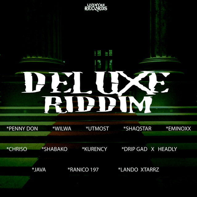 Deluxe Riddim - Compilation by Various Artists | Spotify