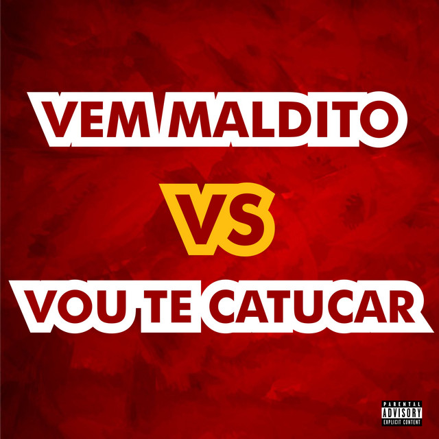 Vem Maldito Vs Vou Te Catucar
